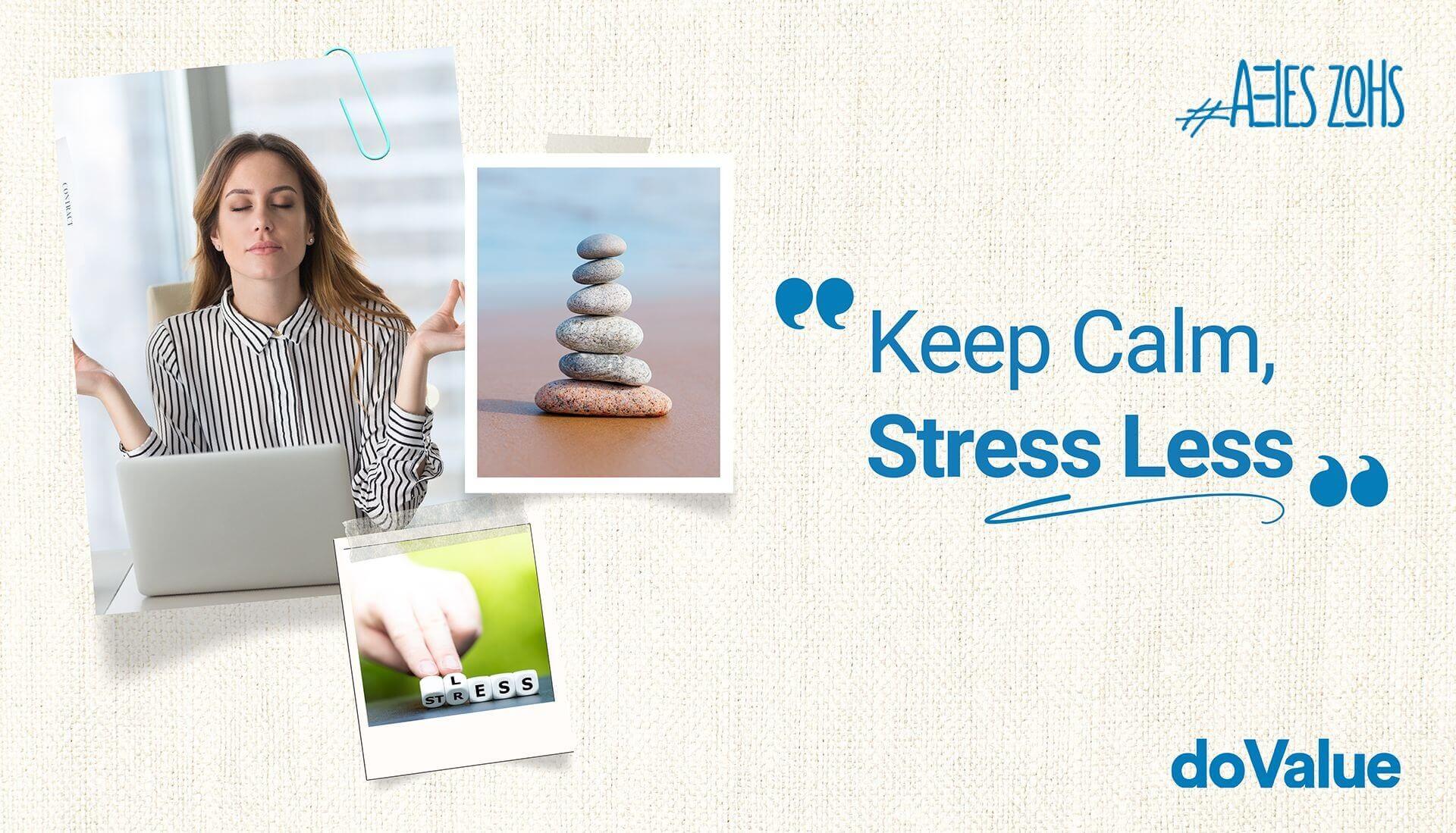 Keep Calm, Stress Less